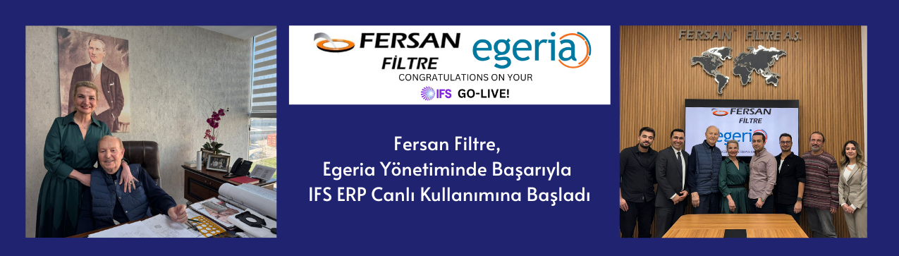 Fersan Filtre, Egeria Yönetiminde Başarıyla IFS ERP Canlı Kullanımına Başladı
